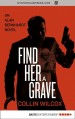 Find Her a Grave by: Collin Wilcox ISBN10: 3958595707